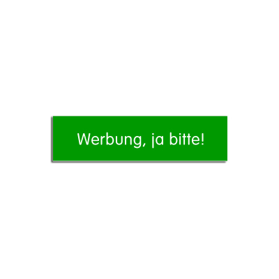 Werbung, ja bitte!