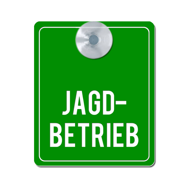 Hinweis Schild Saugnapfschild Jagd Jagdbetrieb Gravur Grün Kunststoff 90x125mm 
